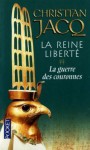 La guerre des couronnes (La reine liberté, #2) - Christian Jacq