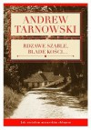 Rdzawe szable, blade kości. Jak zostałem mazurskim chłopem - Andrew Tarnowski