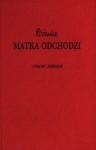 Matka odchodzi - Utwory zebrane, tom XI - Tadeusz Różewicz