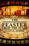 The Feaster From the Stars - Alan K. Baker