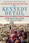 The Kennedy Detail: JFK's Secret Service Agents Break Their Silence - Gerald Blaine, Lisa McCubbin, Clint Hill