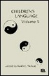 Children's Language: Volume 5 - Keith E. Nelson