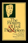 Flowers Of Evil & Paris Spleen - Charles Baudelaire, William H. Crosby