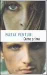 Come prima - Maria Venturi