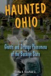 Haunted Ohio: Ghosts and Strange Phenomena of the Buckeye State (Haunted Series) - Charles A. Stansfield Jr.