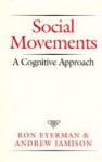 Social Movements - Ron Eyerman, Andrew Jamison