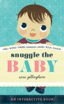 Snuggle the Baby - Sara Gillingham