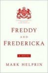 Freddy and Fredericka - Mark Helprin