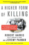 A Higher Form of Killing: The Secret History of Chemical and Biological Warfare - Jeremy Paxman, Robert Harris