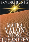 Matka valon vuosituhanteen - Irving Benig, Hanna Tarkka