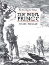The Rebel Prince - Celine Kiernan