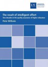 The Result of Intelligent Effort: Two Decades in the Quality Assurance of Higher Education - Peter Williams