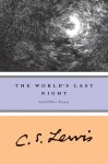 The World's Last Night: And Other Essays - C.S. Lewis