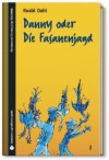 Danny Oder Die Fasanenjagd (SZ Junge Bibliothek Jugendliteraturpreis, #1) - Roald Dahl