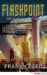 Flashpoint: Book One of the UNDERGROUND - Frank Creed