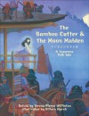 The Bamboo Cutter & the Moon Maiden: A Japanese Folk Tale - Teresa Pierce Williston, Dilleen Marsh