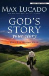 God's Story, Your Story: When His Becomes Yours - Max Lucado