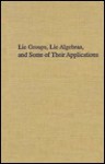 Lie Groups, Lie Algebras, and Some of Their Applications - Robert Gilmore