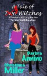 A Tale of 3 Witches - Christiana Miller, Barbra Annino