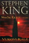 Vukovi Kale 1 (Mračna kula, #5) - Miljan Tanić, Stephen King