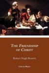 The Friendship of Christ - Robert Hugh Benson