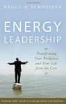 Energy Leadership: Transforming Your Workplace and Your Life from the Core - Bruce D. Schneider