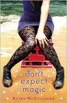 Don't Expect Magic - Kathy McCullough