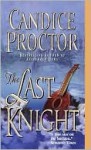 The Last Knight - Candice Proctor