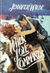 When Love Commands - Jennifer Wilde