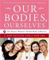 Our Bodies, Ourselves: A New Edition for a New Era - Boston Women's Health Book Collective