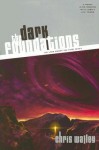 The Dark Foundations - Chris Walley