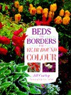 Beds and Borders for Year Round Color - Jill Cowley, Clive Nichols