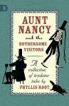 Aunt Nancy And The Bothersome Visitors - Phyllis Root