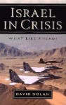 Israel in Crisis: What Lies Ahead? - David Dolan