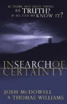 In Search of Certainty - Josh McDowell, Thomas Williams