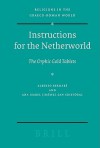 Instructions for the Netherworld: The Orphic Gold Tablets - Alberto Bernabé, Ana Isabel Jiménez San Cristóbal, Michael Chase, Sara Olmos, Ricardo Olmos, H.S. Versnel, D. Frankfurter, J. Hahn