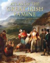 Atlas of the Great Irish Famine - John Crowley, William J. Smyth, Mike Murphy