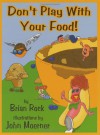 Don't Play with Your Food! - Brian Rock