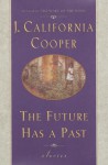 The Future Has a Past: Stories - J. California Cooper