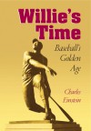 Willie's Time: Baseball's Golden Age - Charles Einstein