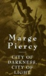 City Of Darkness, City Of Light - Marge Piercy