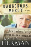 Dangerous Mercy: A Novel - Kathy Herman