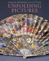 Unfolding Pictures: Fans In The Royal Collection - Jane Roberts, Susan Mayor, Prudence Sutcliffe