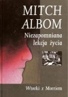 Niezapomniana lekcja życia: Wtorki z Morriem - Mitch Albom