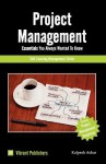 Project Management Essentials You Always Wanted to Know - Vibrant Publishers, Kalpesh Ashar