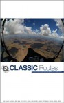 Classic Routes: the World's Best Hang Gliding and Paragliding Cross Country Routes - Marcus King, Bob Drury, Charlie King, Ed Ewing, Sylvie Converset