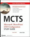 McTs Microsoft Sharepoint 2010 Configuration Study Guide: Exam 70-667 - James Pyles