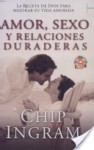 Amor Sexo y Relaciones Duraderas - Chip Ingram