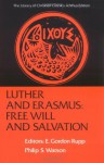 Luther and Erasmus: Free Will and Salvation (Library of Christian Classics) - Martin Luther, Desiderius Erasmus, Philip S. Watson, Ernest Gordon Rupp, E. Gordon Rupp