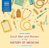 Great Men and Women in the History of Medicine - David Angus, Benjamin Soames